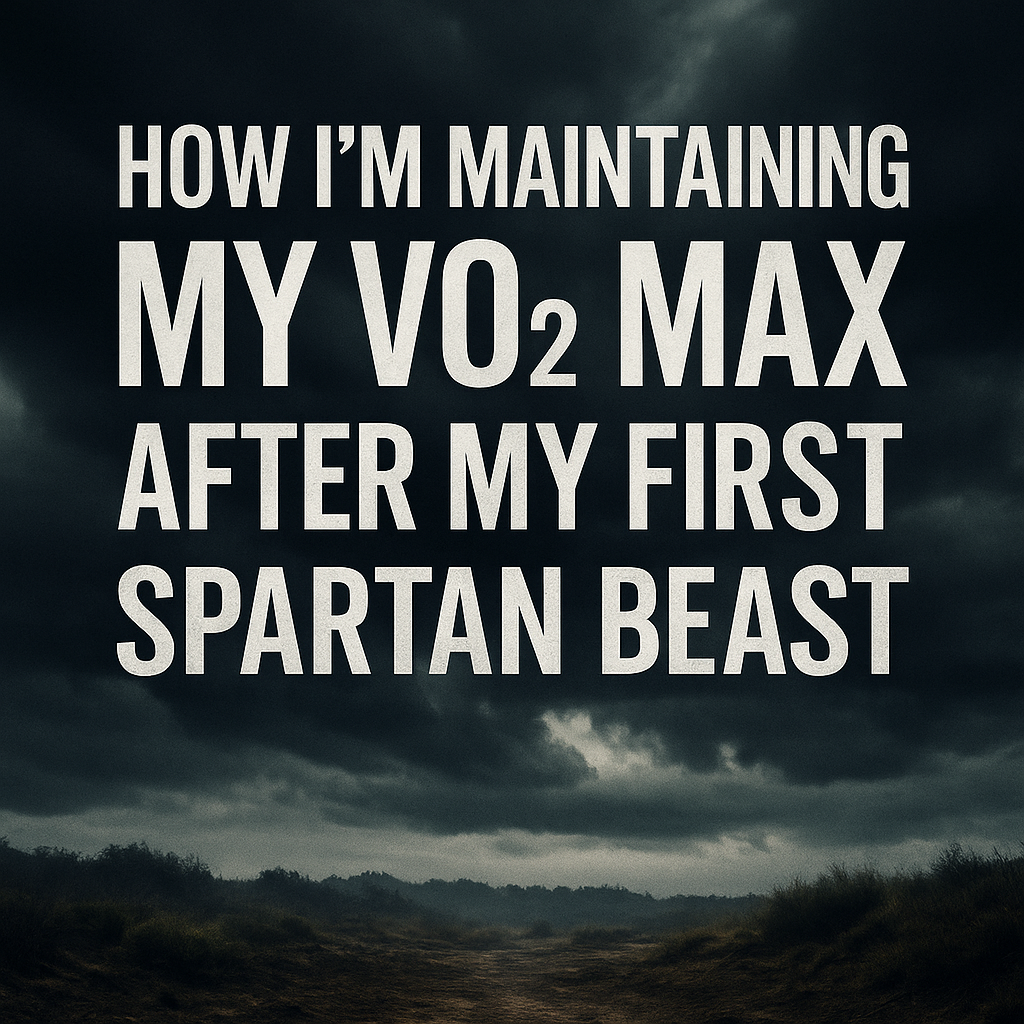 How I’m Maintaining My VO₂ Max After My First Spartan Beast (and How You Can Improve Yours With Just 3 Workouts a Week)